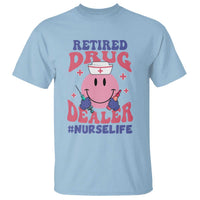 Funny Retired Drug Dealer T Shirt Retro Nurse Life Retirement Gift for Healthcare Workers - Wonder Print Shop