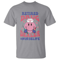 Funny Retired Drug Dealer T Shirt Retro Nurse Life Retirement Gift for Healthcare Workers - Wonder Print Shop