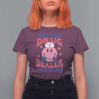 Funny Retired Drug Dealer T Shirt For Women Retro Nurse Life Retirement Gift for Healthcare Workers - Wonder Print Shop