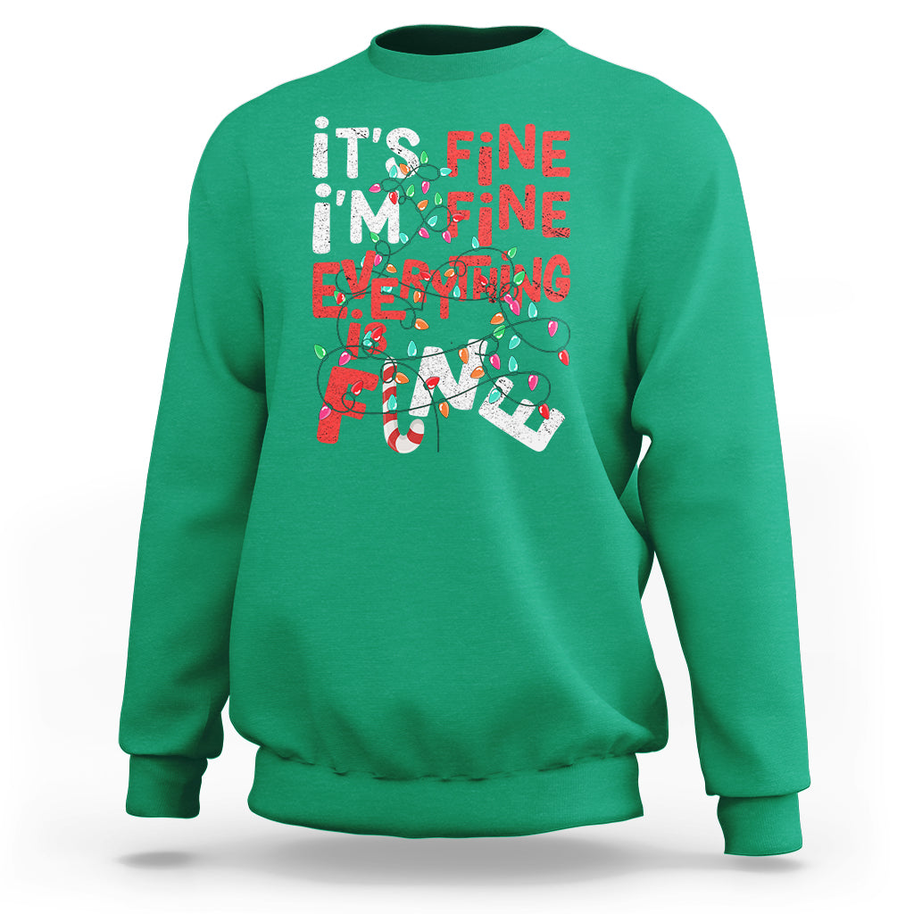 Funny Christmas Sweatshirt It's Fine I'm Fine Everthing Is Fine Xmas Lights - Wonder Print Shop