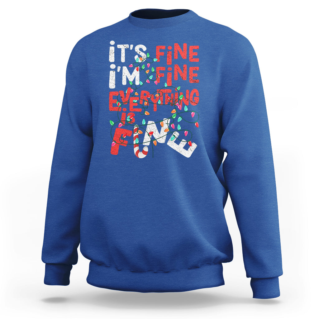 Funny Christmas Sweatshirt It's Fine I'm Fine Everthing Is Fine Xmas Lights - Wonder Print Shop