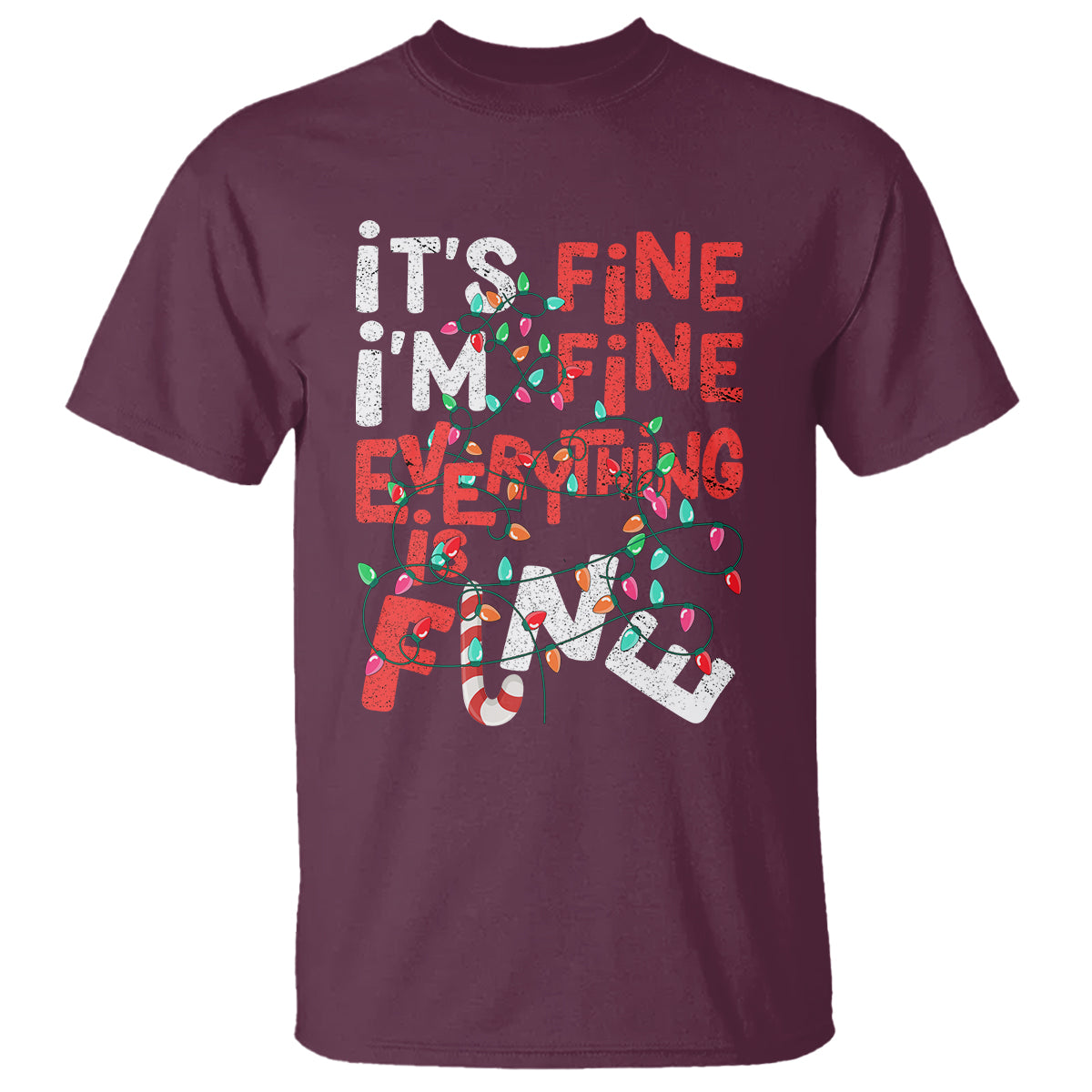 Funny Christmas T Shirt It's Fine I'm Fine Everthing Is Fine Xmas Lights - Wonder Print Shop