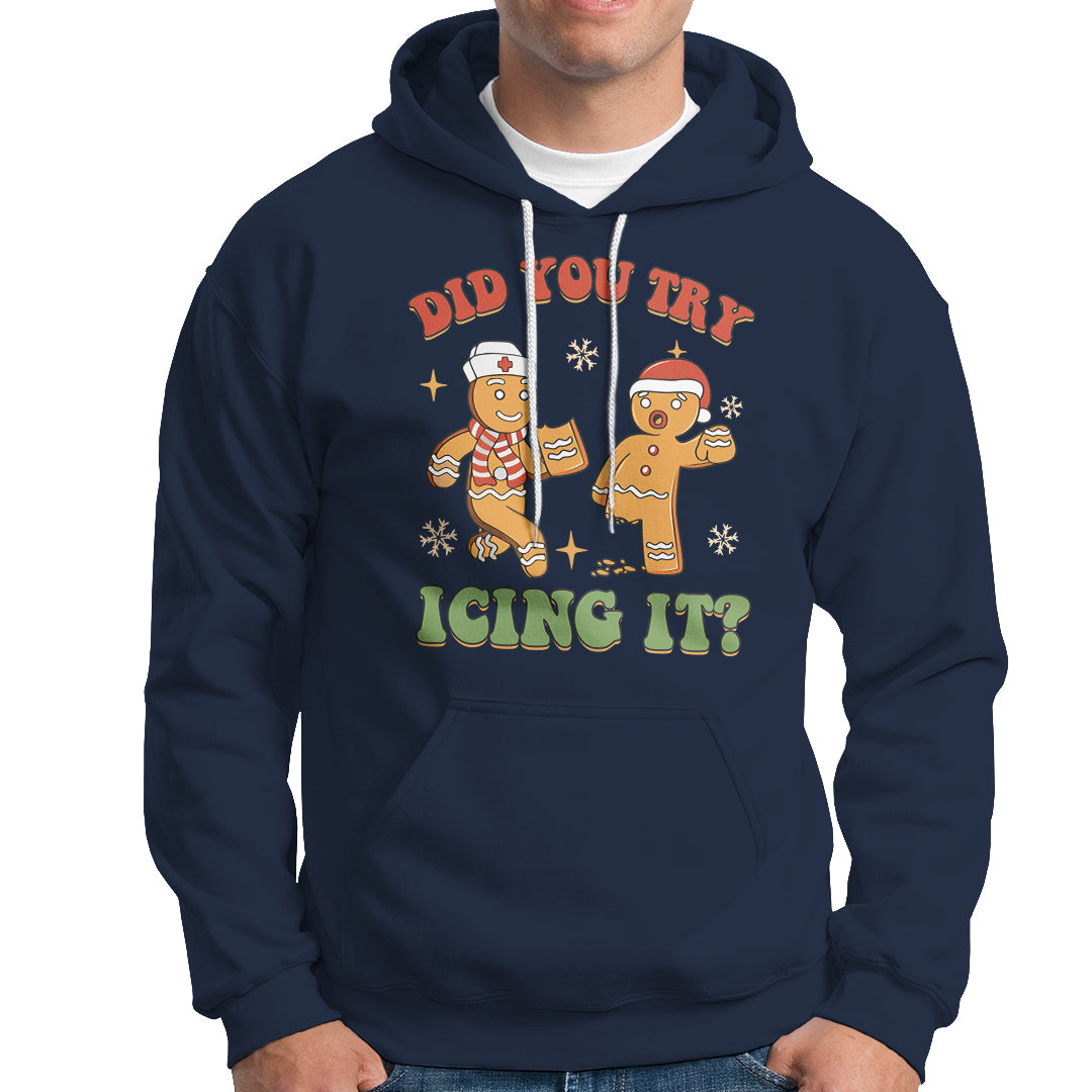 Nurse Christmas Hoodie Did You Try Icing It Funny Saying - Wonder Print Shop