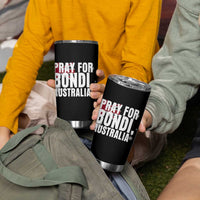 Pray for Bondi Australia Tumbler Cup Memorial Unity and Support Tribute - Wonder Print Shop
