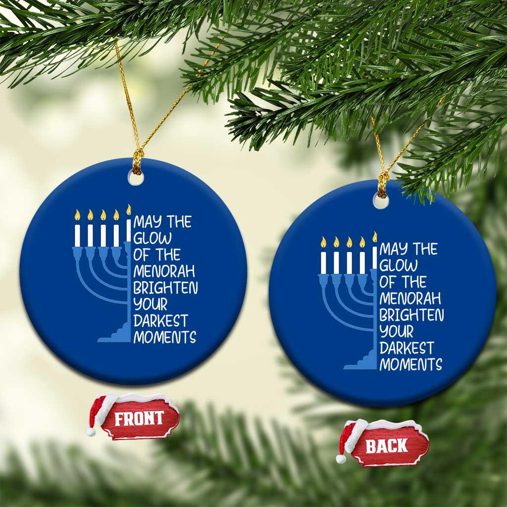 Jewish Faith and Pray Ceramic Ornament May The Glow Of The Menorah Brighten Your Darkest Moments - Wonder Print Shop