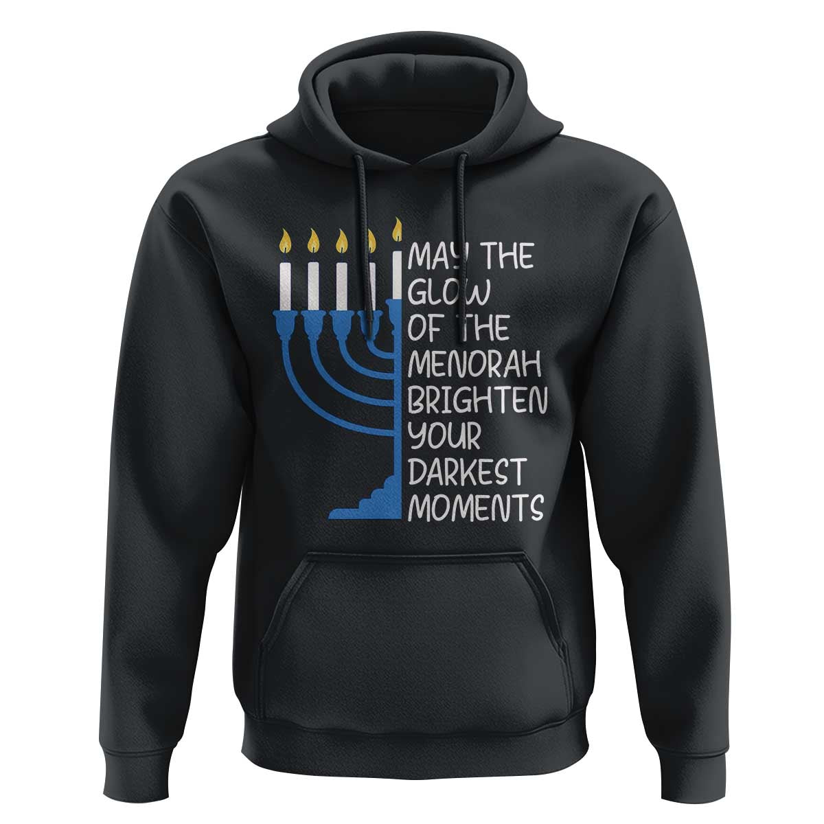 Jewish Faith and Pray Hoodie May The Glow Of The Menorah Brighten Your Darkest Moments - Wonder Print Shop