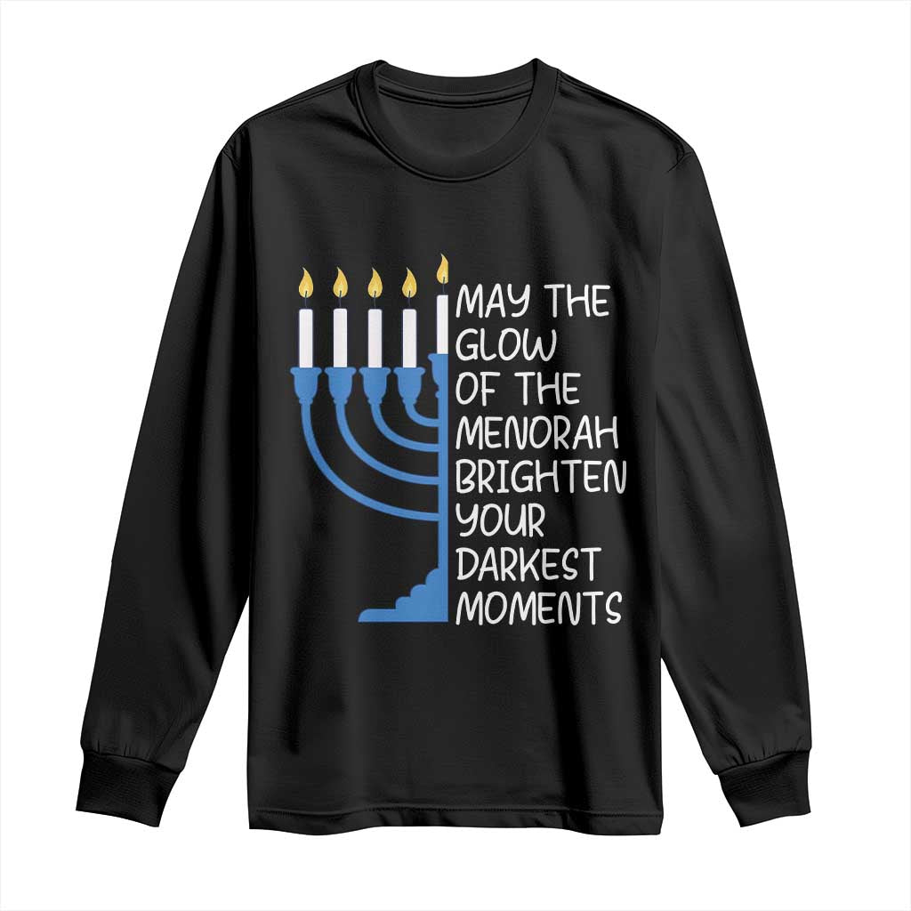 Jewish Faith and Pray Long Sleeve Shirt May The Glow Of The Menorah Brighten Your Darkest Moments - Wonder Print Shop