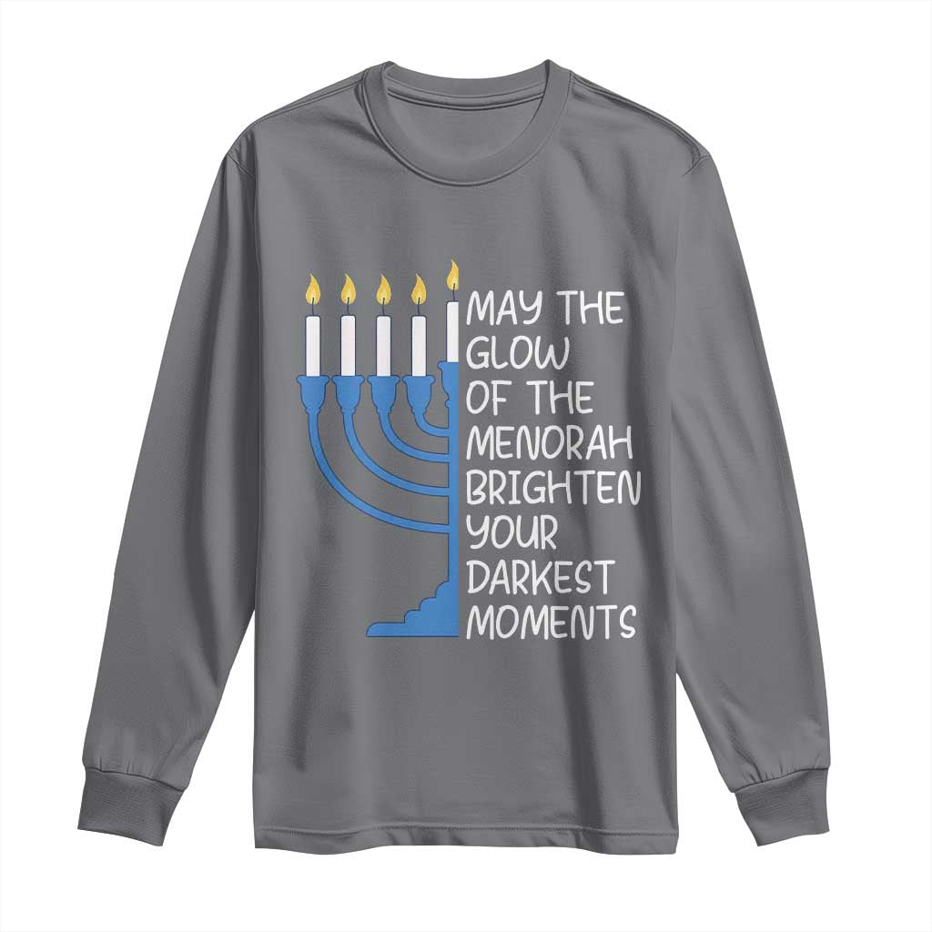 Jewish Faith and Pray Long Sleeve Shirt May The Glow Of The Menorah Brighten Your Darkest Moments - Wonder Print Shop