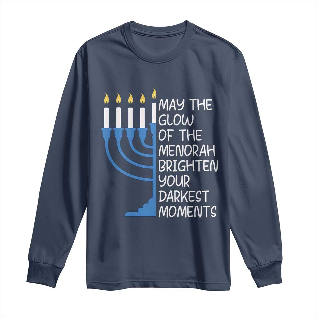 Jewish Faith and Pray Long Sleeve Shirt May The Glow Of The Menorah Brighten Your Darkest Moments - Wonder Print Shop
