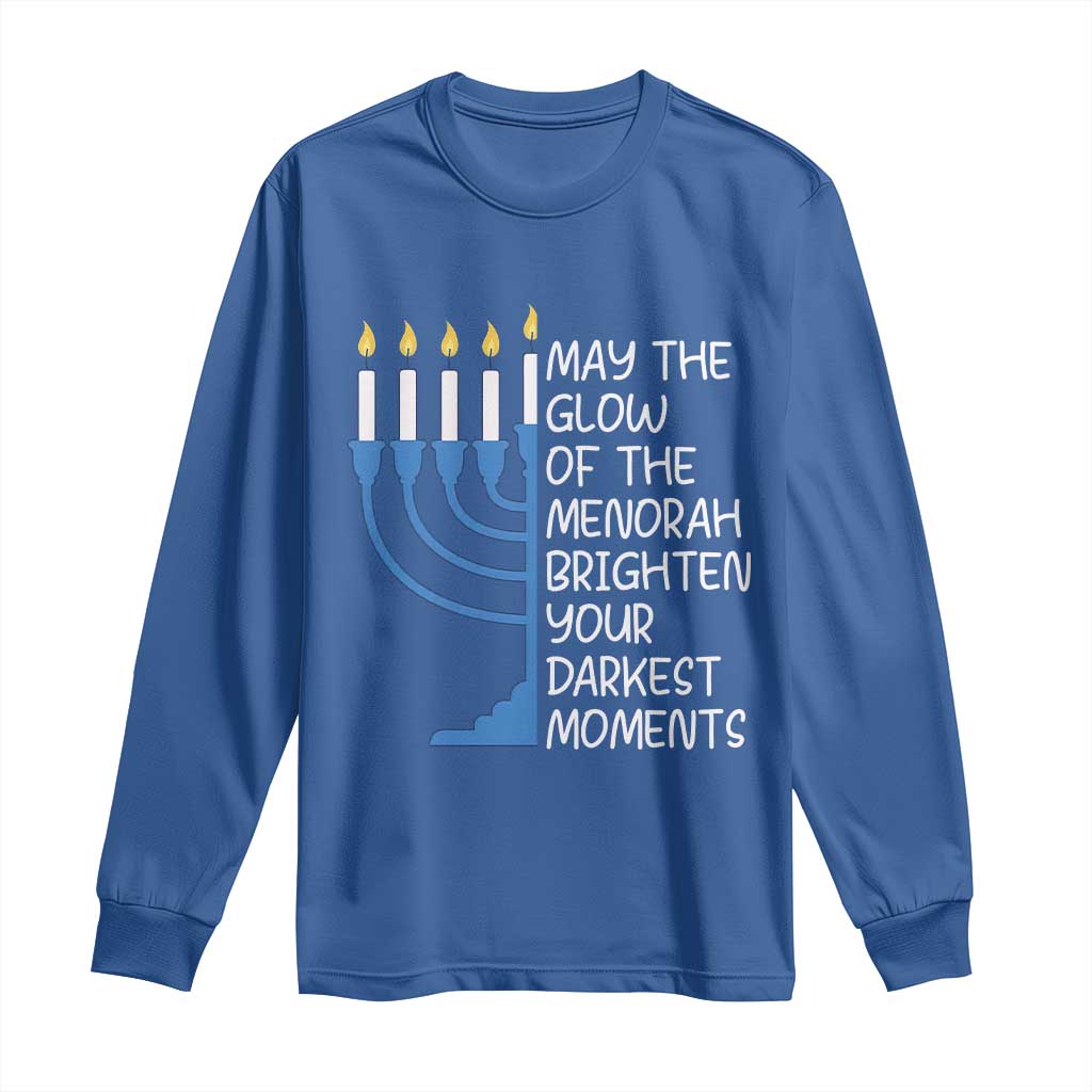 Jewish Faith and Pray Long Sleeve Shirt May The Glow Of The Menorah Brighten Your Darkest Moments - Wonder Print Shop