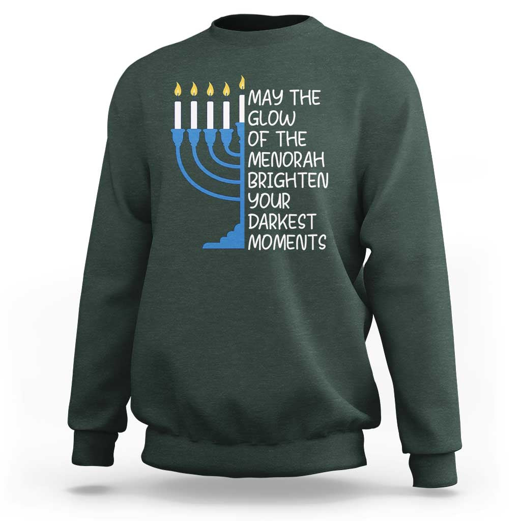 Jewish Faith and Pray Sweatshirt May The Glow Of The Menorah Brighten Your Darkest Moments - Wonder Print Shop