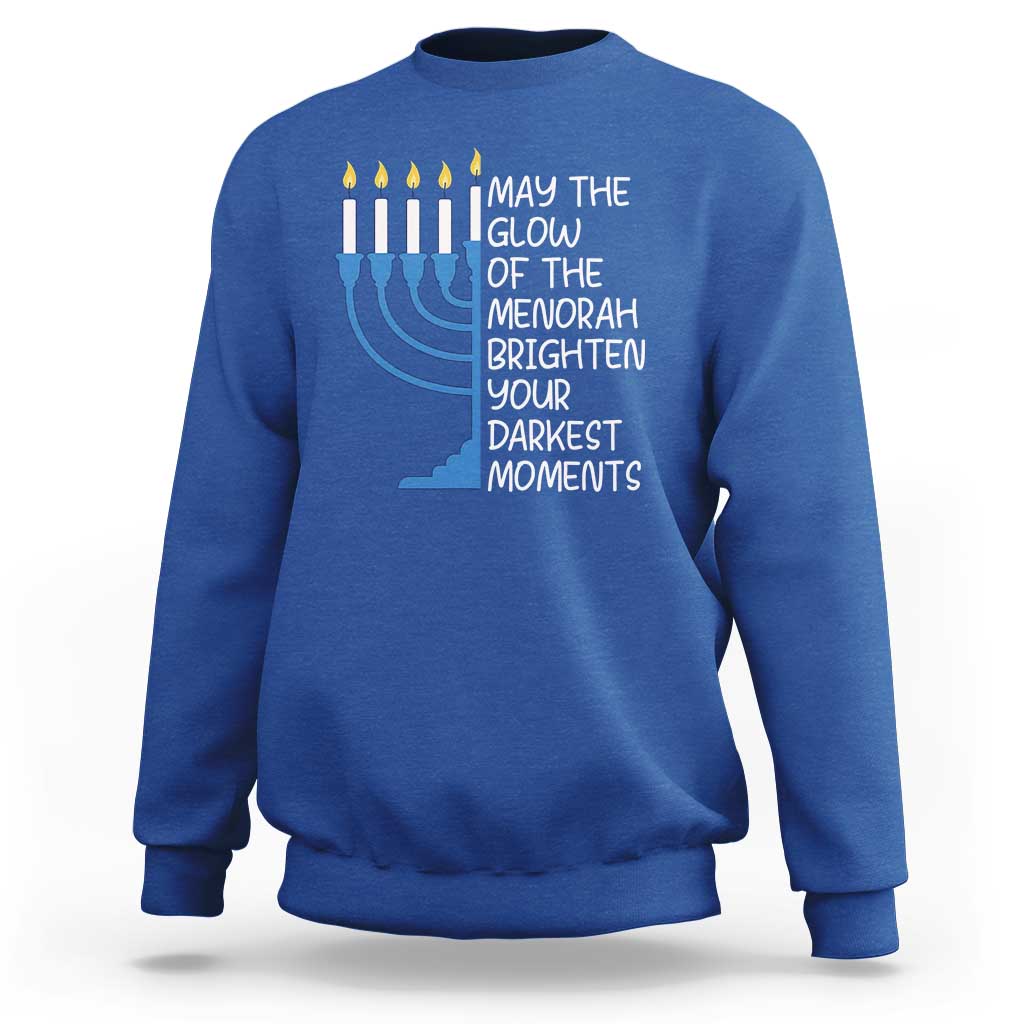 Jewish Faith and Pray Sweatshirt May The Glow Of The Menorah Brighten Your Darkest Moments - Wonder Print Shop
