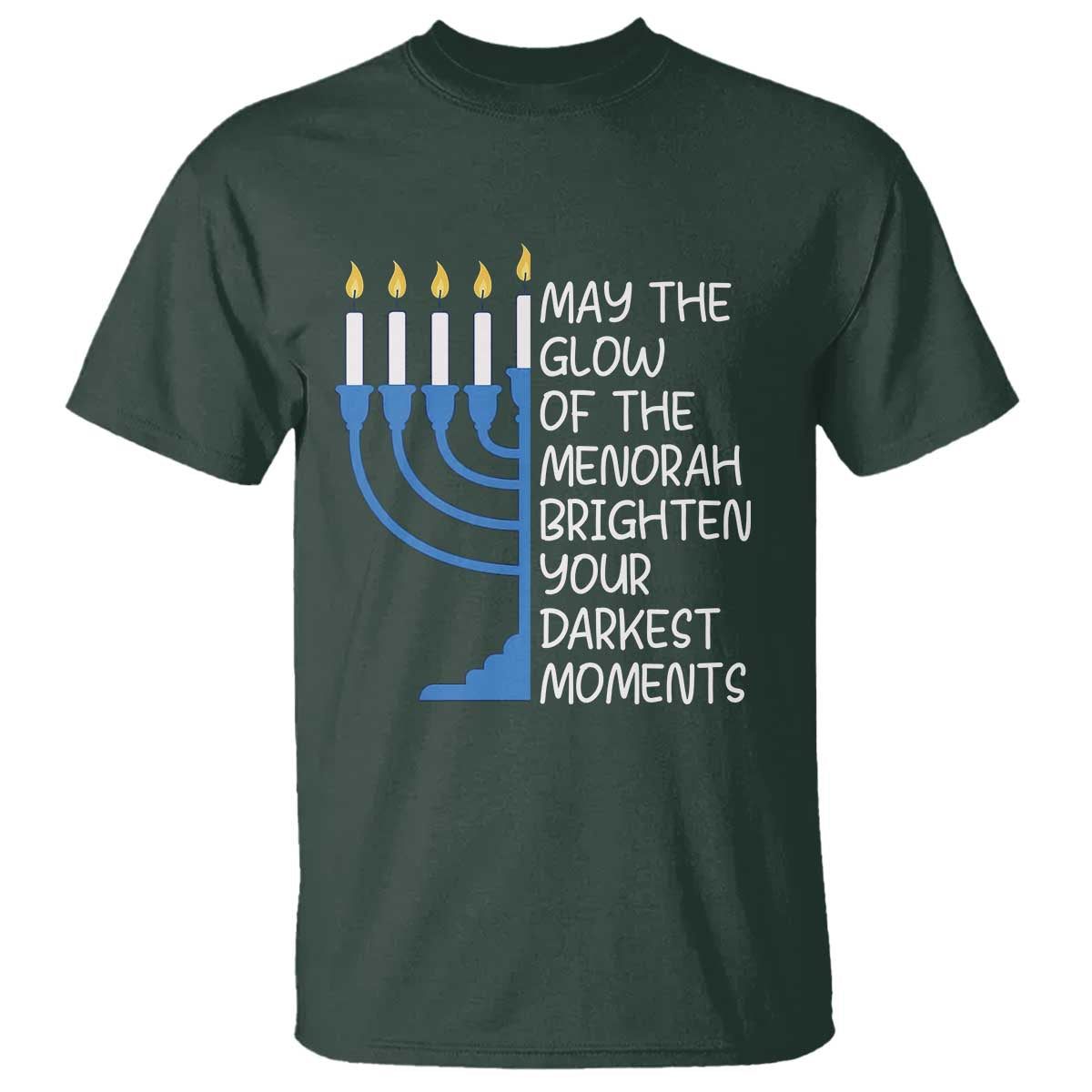 Jewish Faith and Pray T Shirt May The Glow Of The Menorah Brighten Your Darkest Moments - Wonder Print Shop