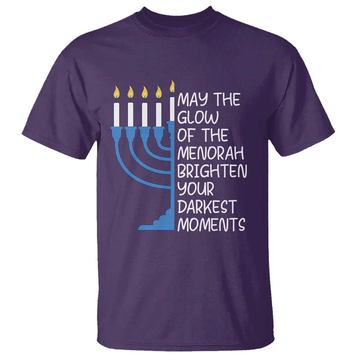 Jewish Faith and Pray T Shirt May The Glow Of The Menorah Brighten Your Darkest Moments - Wonder Print Shop