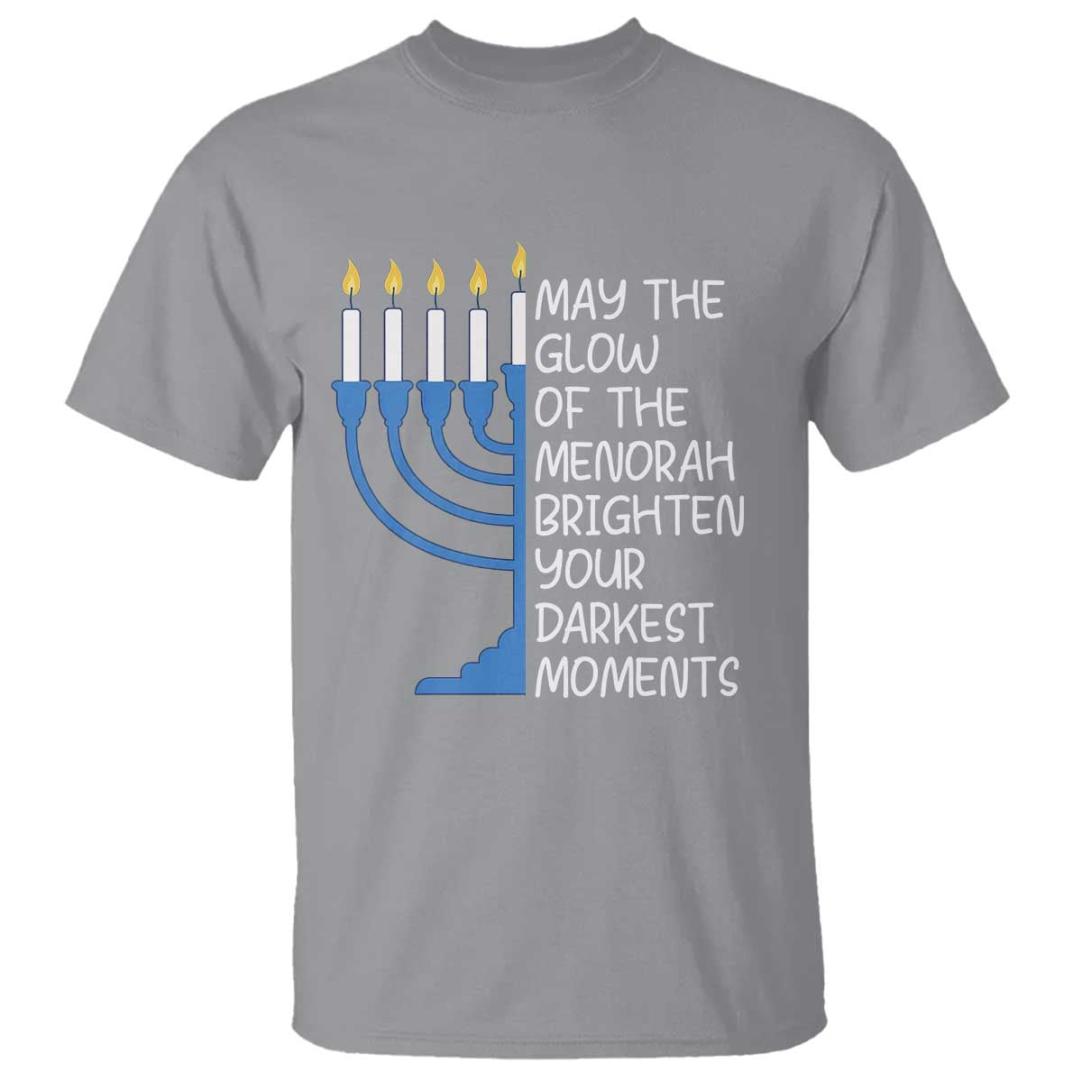 Jewish Faith and Pray T Shirt May The Glow Of The Menorah Brighten Your Darkest Moments - Wonder Print Shop