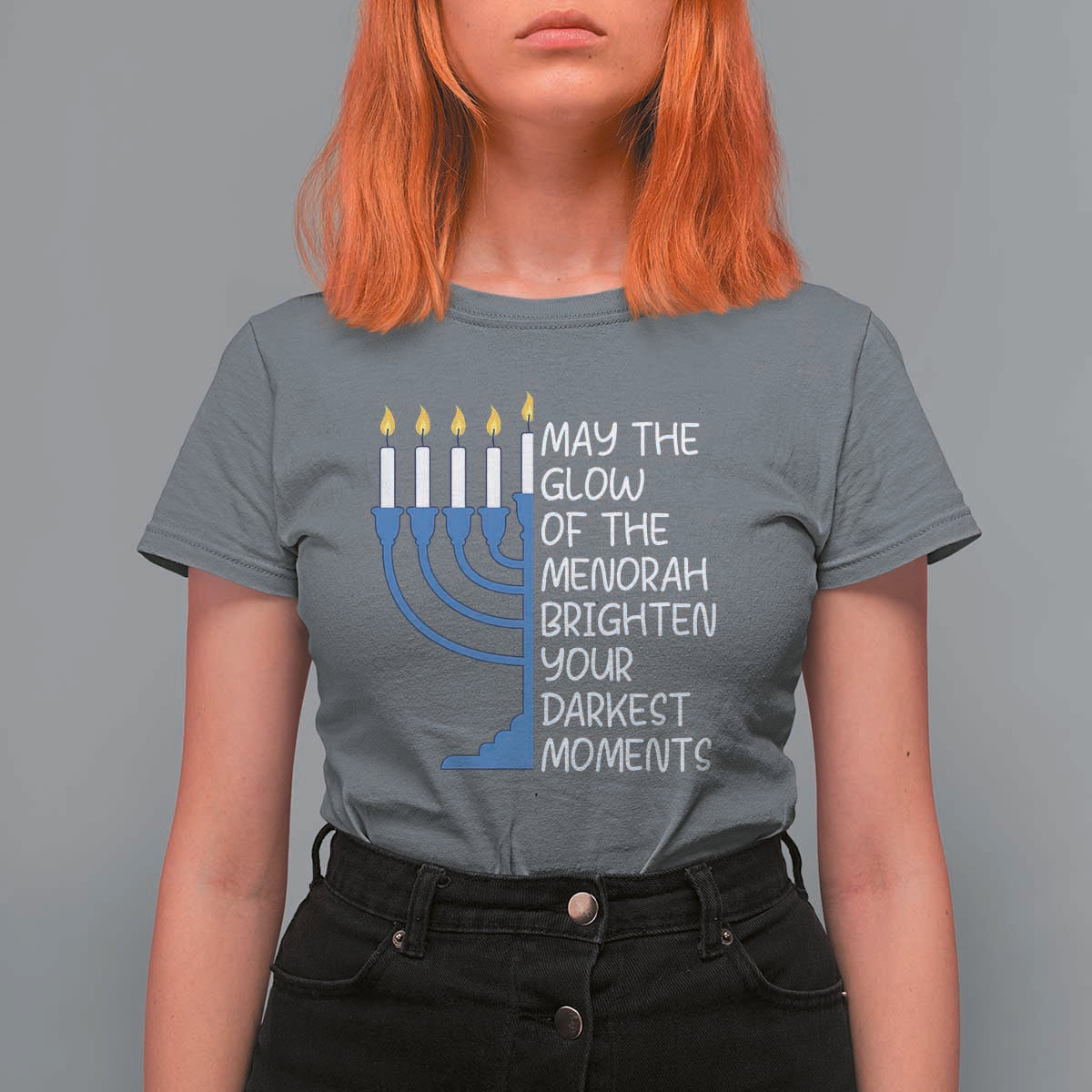 Jewish Faith and Pray T Shirt For Women May The Glow Of The Menorah Brighten Your Darkest Moments - Wonder Print Shop