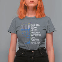 Jewish Faith and Pray T Shirt For Women May The Glow Of The Menorah Brighten Your Darkest Moments - Wonder Print Shop
