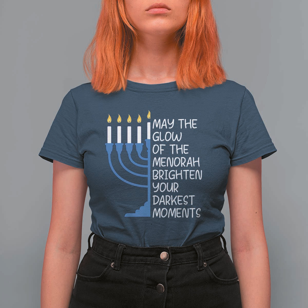 Jewish Faith and Pray T Shirt For Women May The Glow Of The Menorah Brighten Your Darkest Moments - Wonder Print Shop