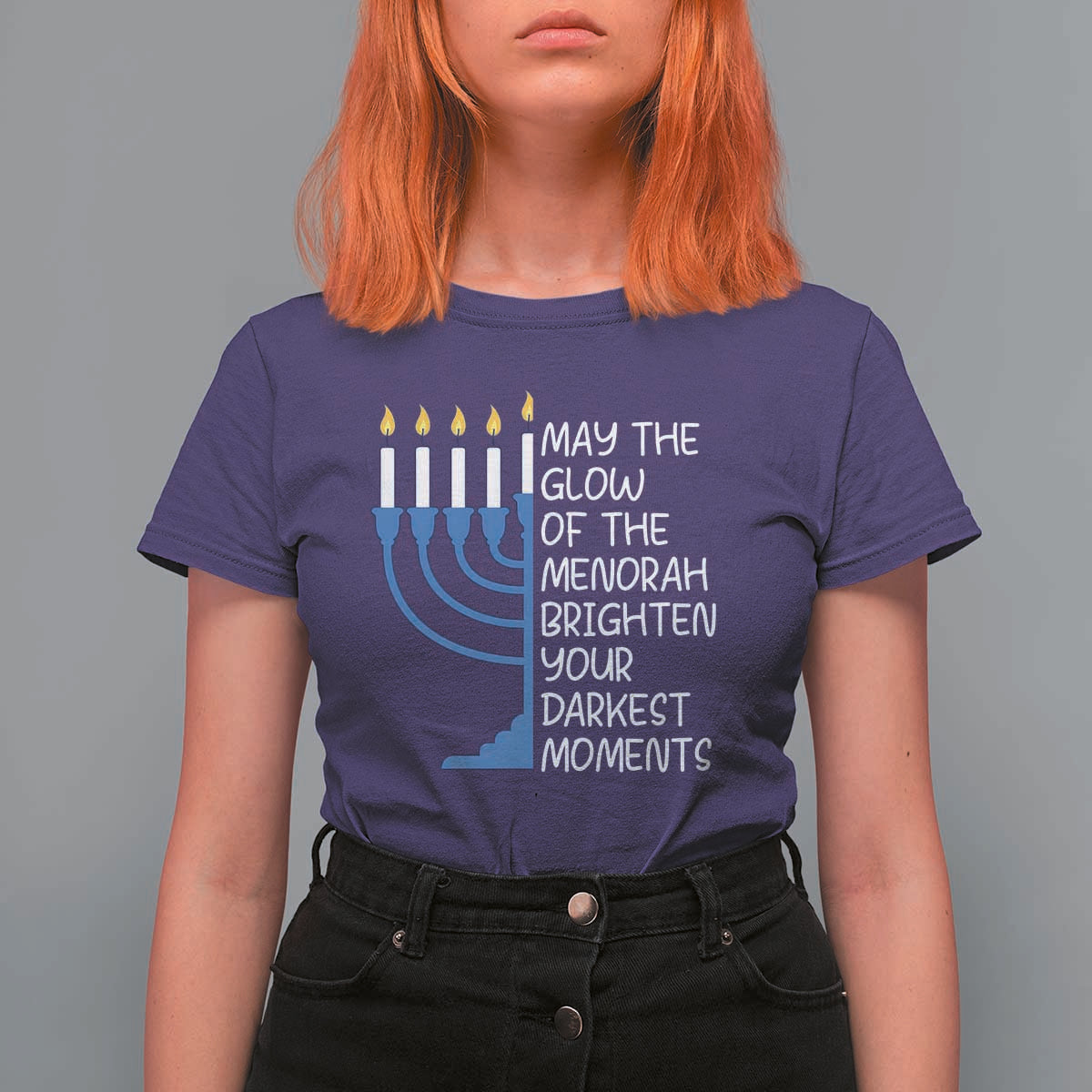 Jewish Faith and Pray T Shirt For Women May The Glow Of The Menorah Brighten Your Darkest Moments - Wonder Print Shop