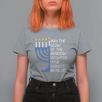 Jewish Faith and Pray T Shirt For Women May The Glow Of The Menorah Brighten Your Darkest Moments - Wonder Print Shop