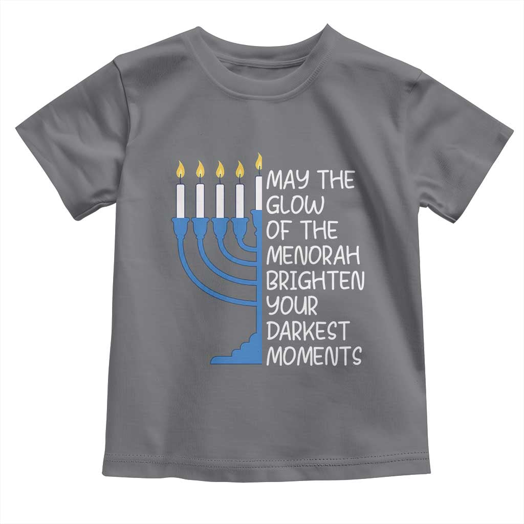 Jewish Faith and Pray Toddler T Shirt May The Glow Of The Menorah Brighten Your Darkest Moments - Wonder Print Shop