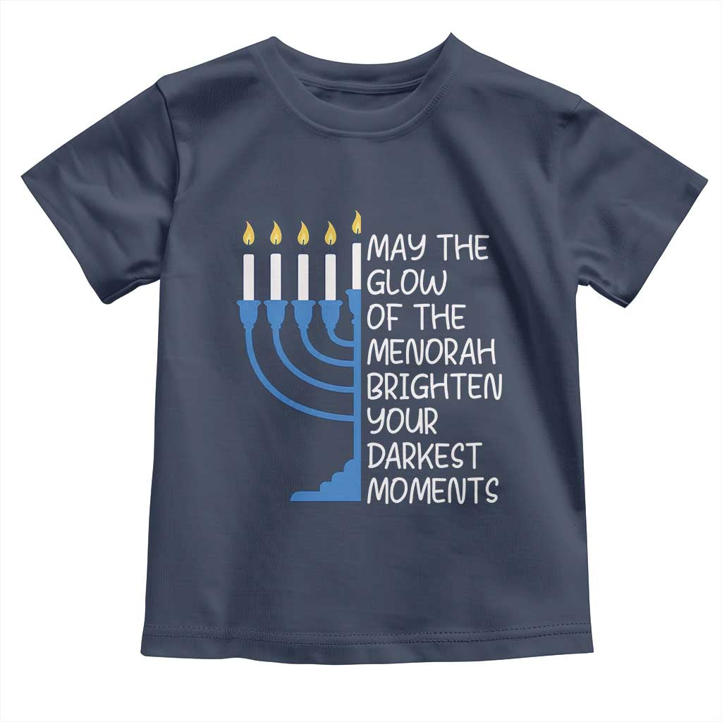 Jewish Faith and Pray Toddler T Shirt May The Glow Of The Menorah Brighten Your Darkest Moments - Wonder Print Shop