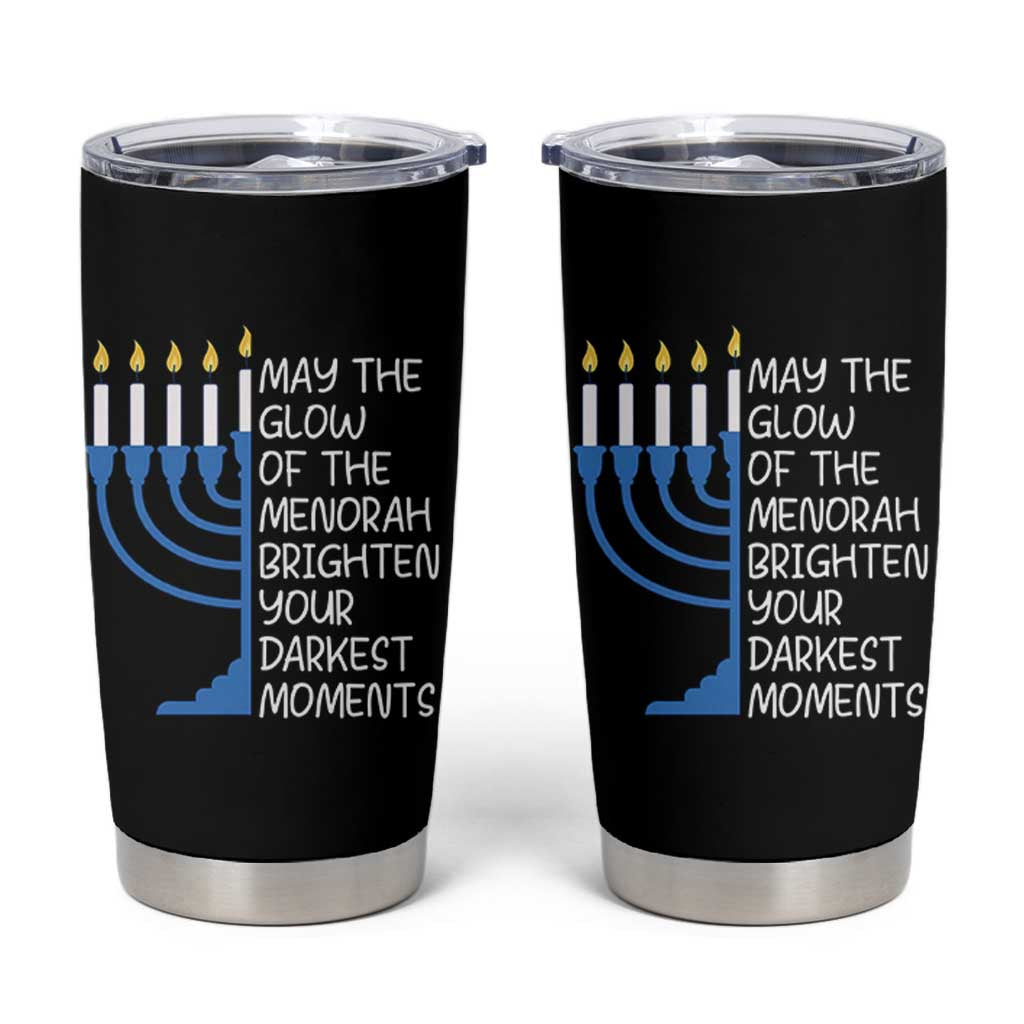 Jewish Faith and Pray Tumbler Cup May The Glow Of The Menorah Brighten Your Darkest Moments - Wonder Print Shop