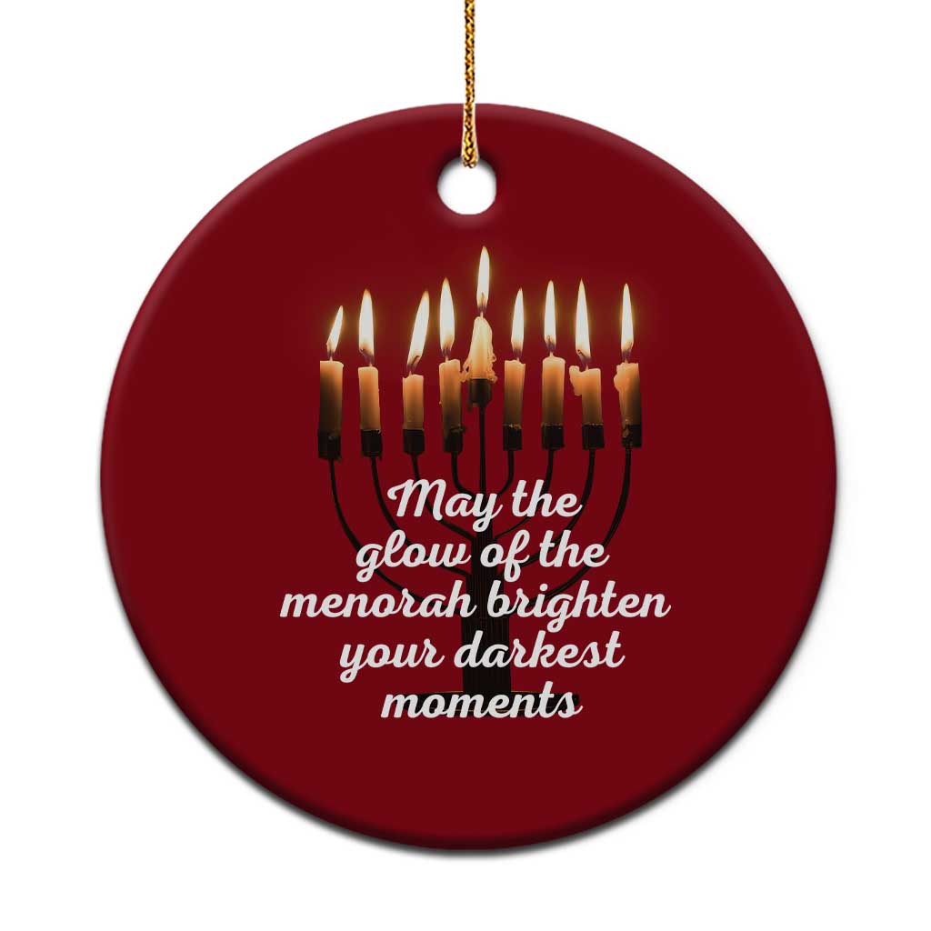 Jewish Faith and Pray Lights Ceramic Ornament May The Glow Of The Menorah Brighten Your Darkest Moments - Wonder Print Shop