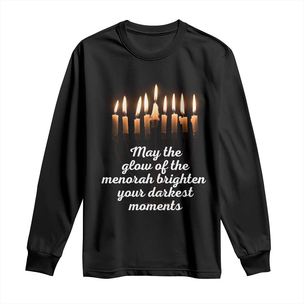 Jewish Faith and Pray Lights Long Sleeve Shirt May The Glow Of The Menorah Brighten Your Darkest Moments - Wonder Print Shop
