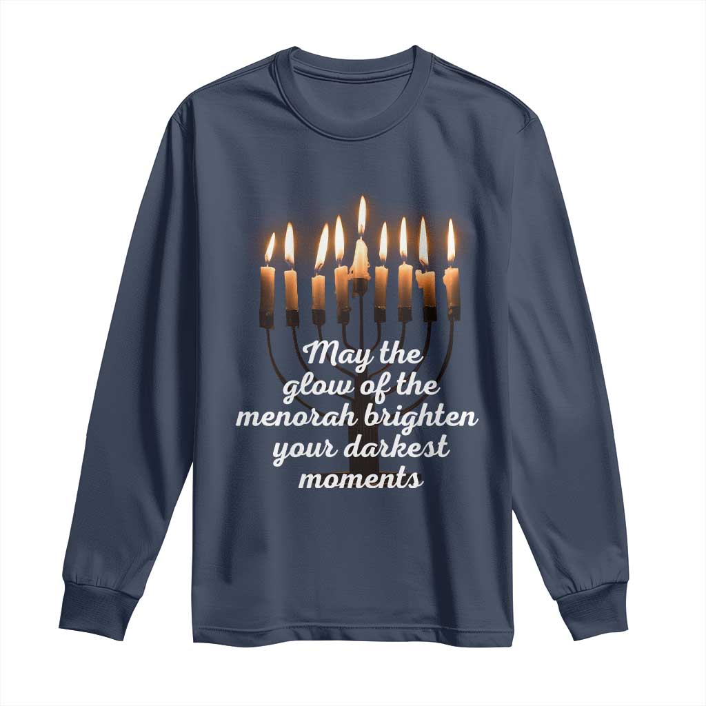 Jewish Faith and Pray Lights Long Sleeve Shirt May The Glow Of The Menorah Brighten Your Darkest Moments - Wonder Print Shop
