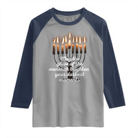 Jewish Faith and Pray Lights Raglan Shirt May The Glow Of The Menorah Brighten Your Darkest Moments - Wonder Print Shop
