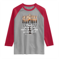 Jewish Faith and Pray Lights Raglan Shirt May The Glow Of The Menorah Brighten Your Darkest Moments - Wonder Print Shop
