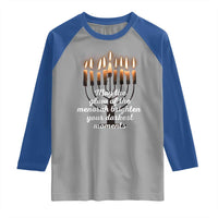 Jewish Faith and Pray Lights Raglan Shirt May The Glow Of The Menorah Brighten Your Darkest Moments - Wonder Print Shop