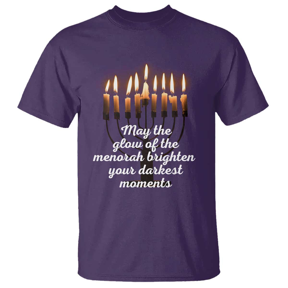 Jewish Faith and Pray Lights T Shirt May The Glow Of The Menorah Brighten Your Darkest Moments - Wonder Print Shop