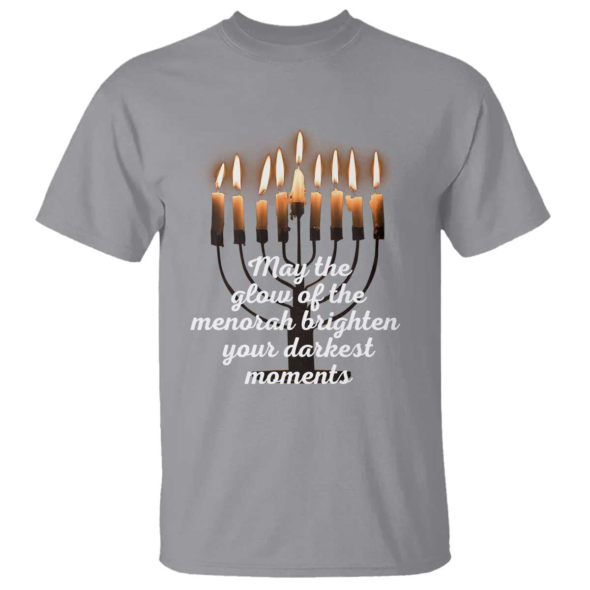 Jewish Faith and Pray Lights T Shirt May The Glow Of The Menorah Brighten Your Darkest Moments - Wonder Print Shop