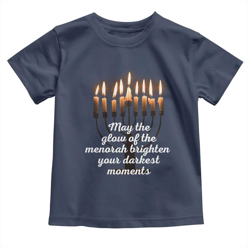 Jewish Faith and Pray Lights Toddler T Shirt May The Glow Of The Menorah Brighten Your Darkest Moments - Wonder Print Shop