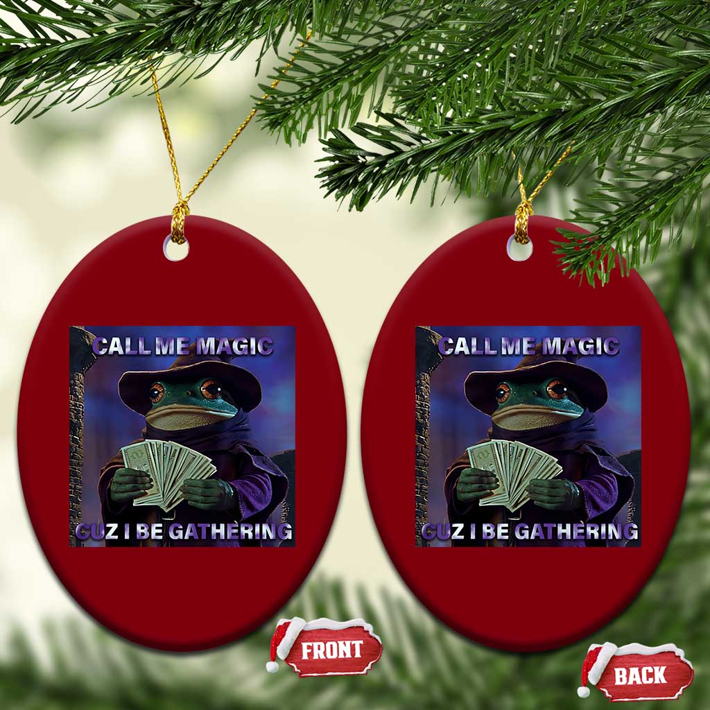 Funny Wizard Frog Fantasy Meme Ceramic Ornament Call Me Magic Cuz I Be Gathering MTG Gamer - Wonder Print Shop