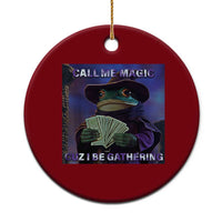 Funny Wizard Frog Fantasy Meme Ceramic Ornament Call Me Magic Cuz I Be Gathering MTG Gamer - Wonder Print Shop