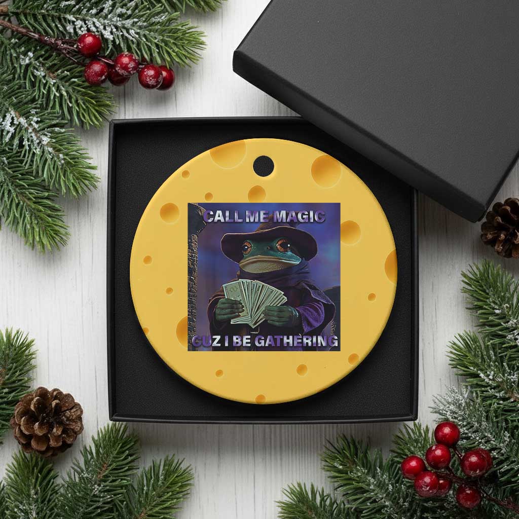 Funny Wizard Frog Fantasy Meme Ceramic Ornament Call Me Magic Cuz I Be Gathering MTG Gamer - Wonder Print Shop