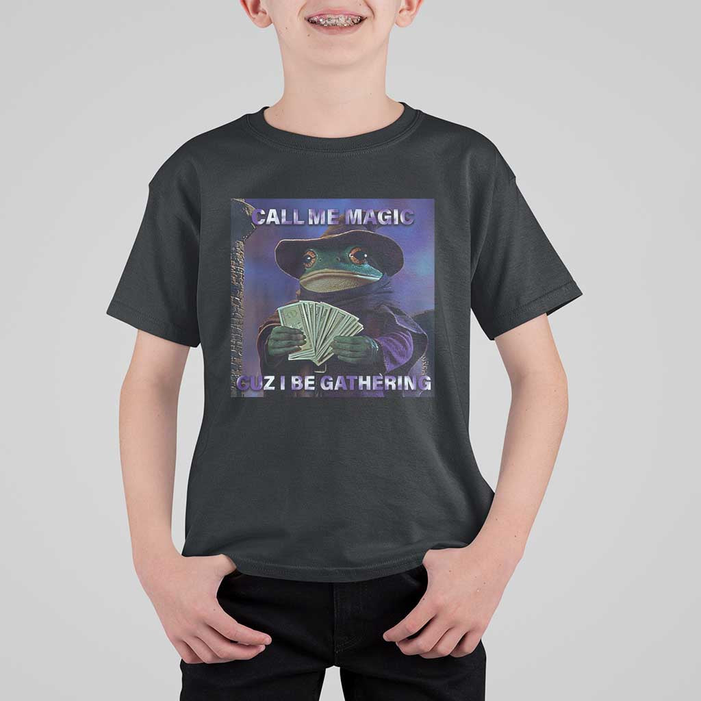 Funny Wizard Frog Fantasy Meme T Shirt For Kid Call Me Magic Cuz I Be Gathering MTG Gamer - Wonder Print Shop