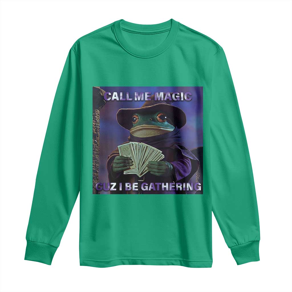 Funny Wizard Frog Fantasy Meme Long Sleeve Shirt Call Me Magic Cuz I Be Gathering MTG Gamer - Wonder Print Shop