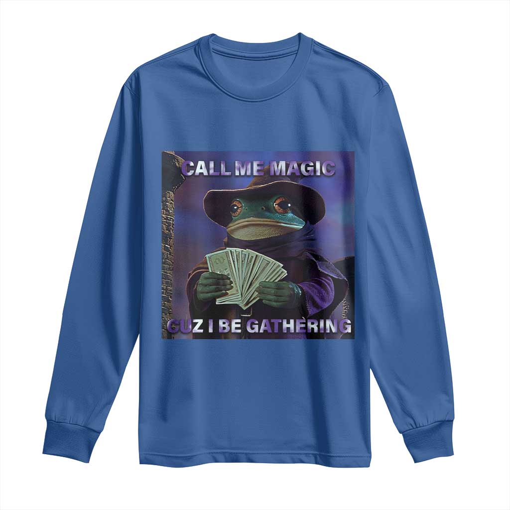 Funny Wizard Frog Fantasy Meme Long Sleeve Shirt Call Me Magic Cuz I Be Gathering MTG Gamer - Wonder Print Shop