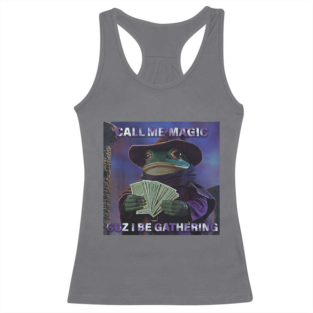 Funny Wizard Frog Fantasy Meme Racerback Tank Top Call Me Magic Cuz I Be Gathering MTG Gamer - Wonder Print Shop
