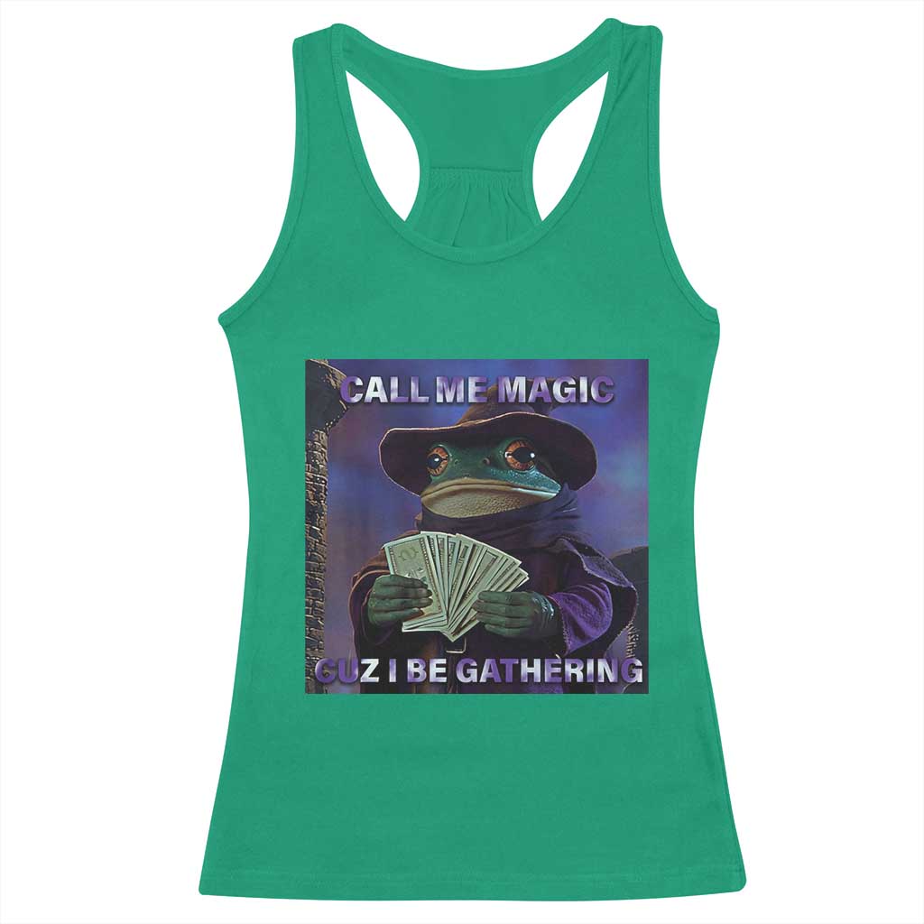 Funny Wizard Frog Fantasy Meme Racerback Tank Top Call Me Magic Cuz I Be Gathering MTG Gamer - Wonder Print Shop