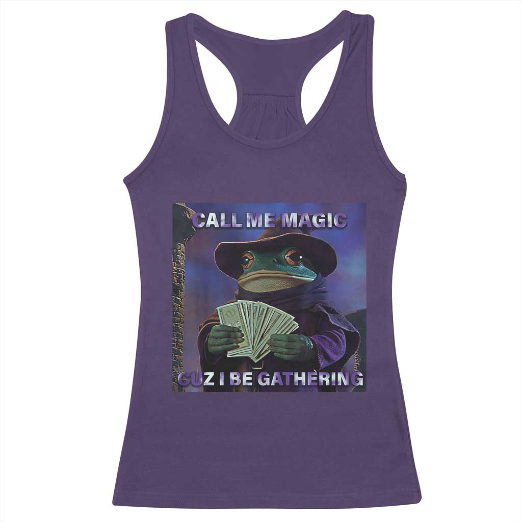Funny Wizard Frog Fantasy Meme Racerback Tank Top Call Me Magic Cuz I Be Gathering MTG Gamer - Wonder Print Shop