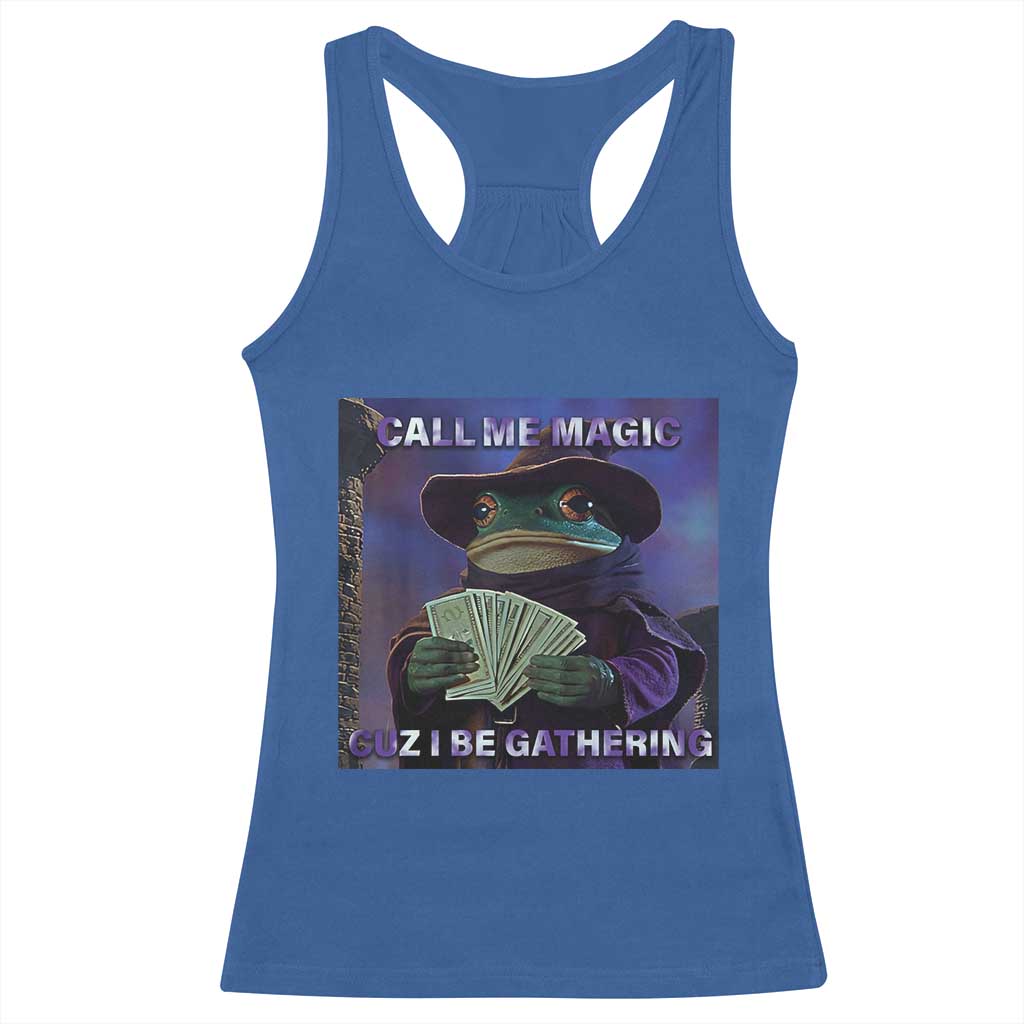 Funny Wizard Frog Fantasy Meme Racerback Tank Top Call Me Magic Cuz I Be Gathering MTG Gamer - Wonder Print Shop