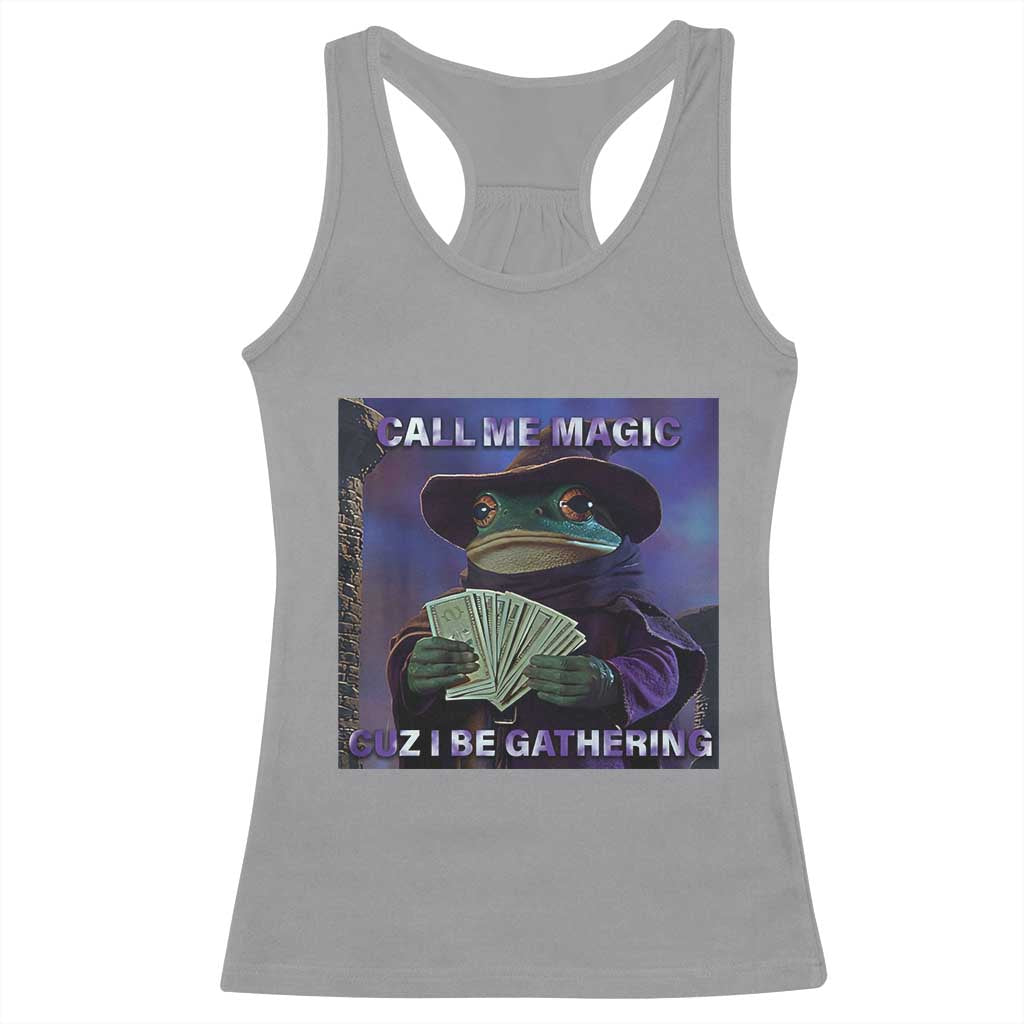 Funny Wizard Frog Fantasy Meme Racerback Tank Top Call Me Magic Cuz I Be Gathering MTG Gamer - Wonder Print Shop