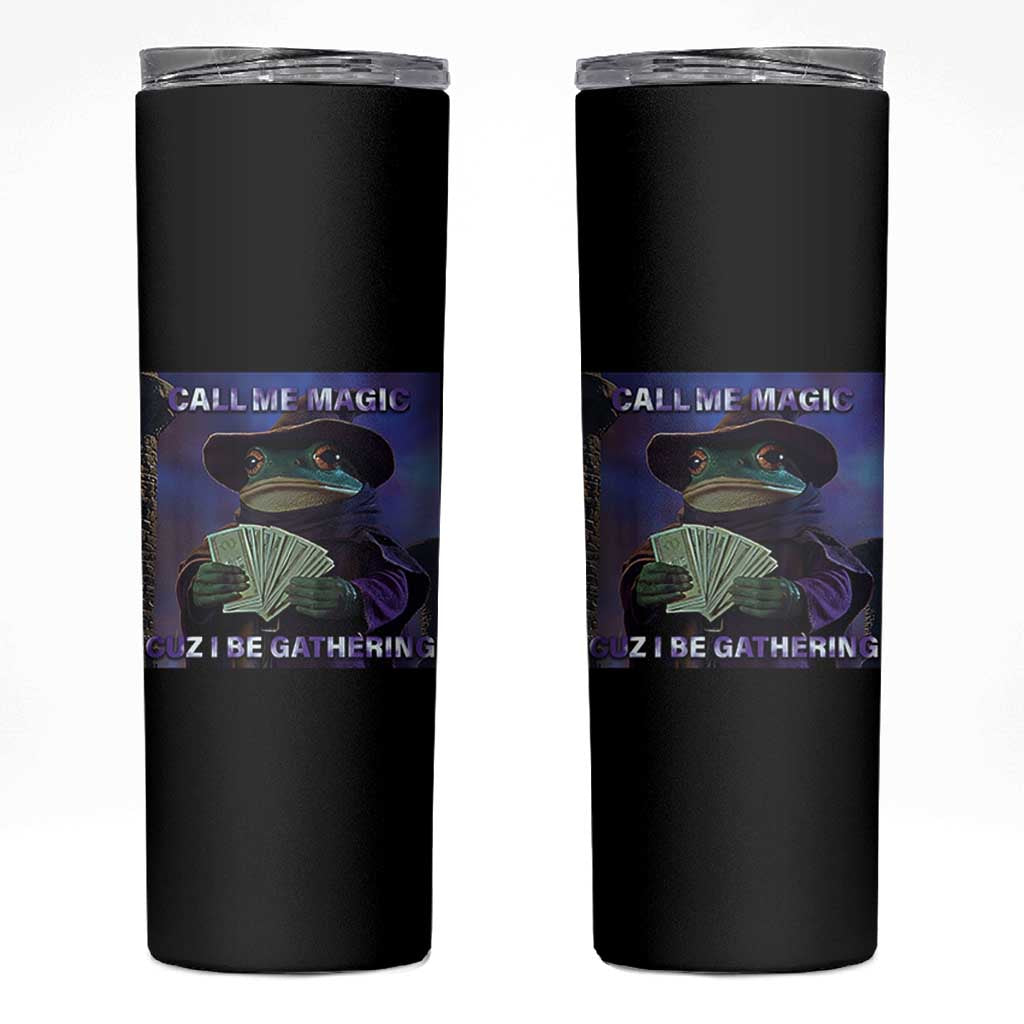 Funny Wizard Frog Fantasy Meme Skinny Tumbler Call Me Magic Cuz I Be Gathering MTG Gamer - Wonder Print Shop