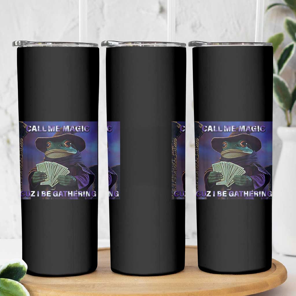 Funny Wizard Frog Fantasy Meme Skinny Tumbler Call Me Magic Cuz I Be Gathering MTG Gamer - Wonder Print Shop