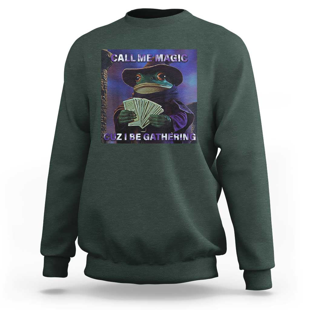 Funny Wizard Frog Fantasy Meme Sweatshirt Call Me Magic Cuz I Be Gathering MTG Gamer - Wonder Print Shop